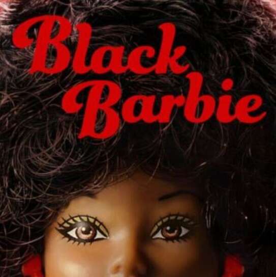 Black Barbie, il documentario su Netflix
