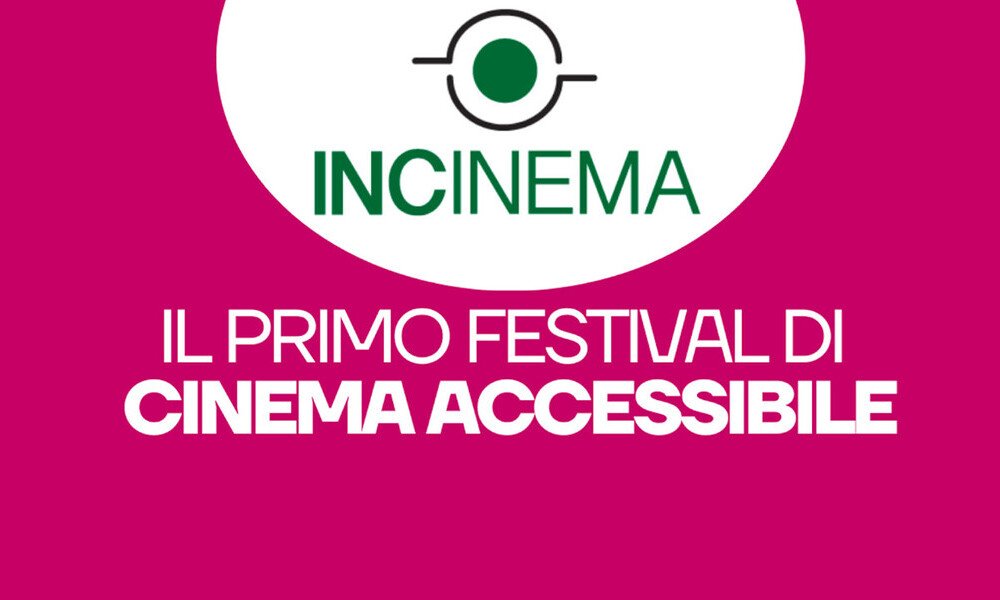 INcinema, il festival del cinema inclusivo e accessibile